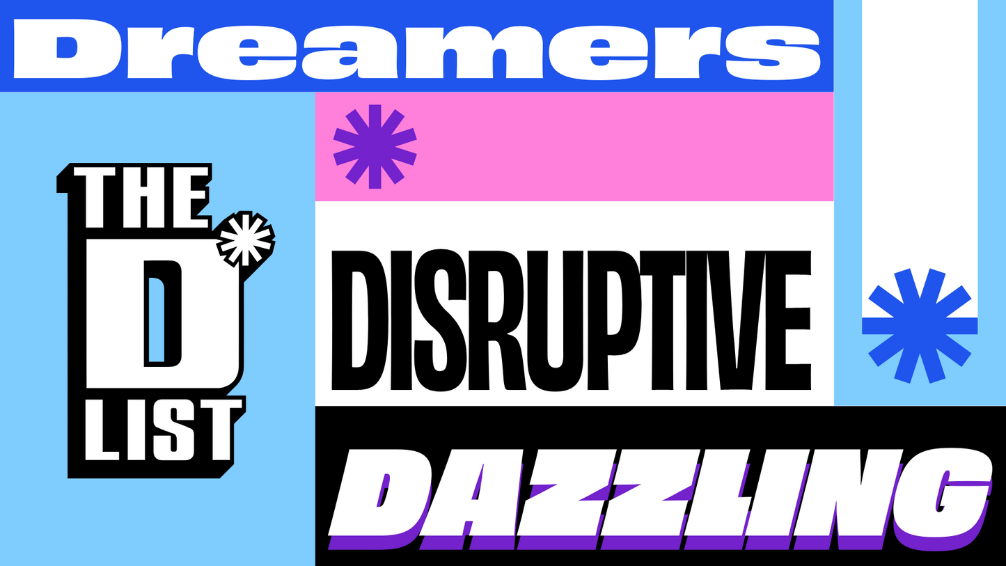 A desktop wallpaper featuring bold text graphic featuring "The D*List" logo and the words "Dreamers," "Disruptive," and "Dazzling" in blue, pink, white, black and purple with tohuwhetū.