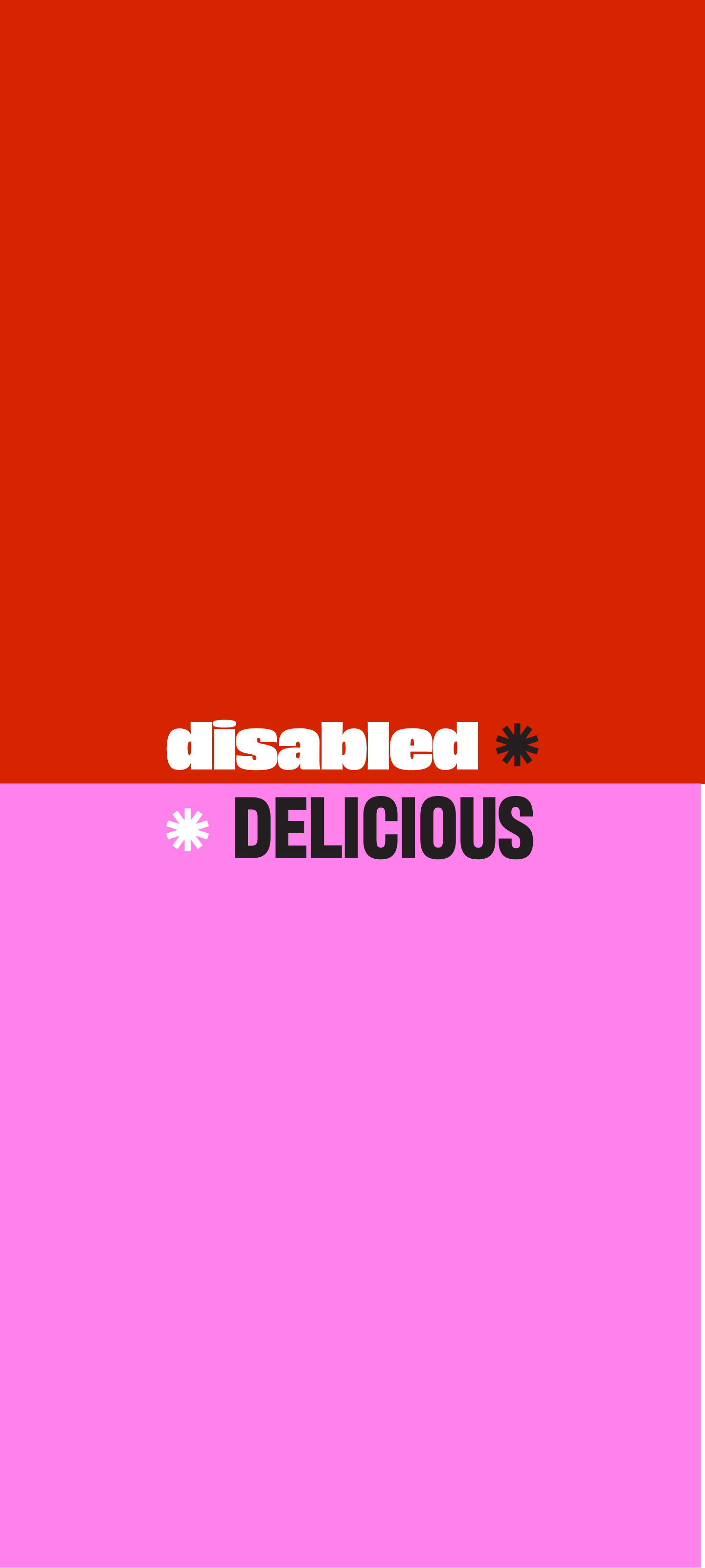 A mobile wallpaper with a red top half with white text "disabled" and black tohuwhetū. Pink bottom half with black text "DELICIOUS" and white tohuwhetū.