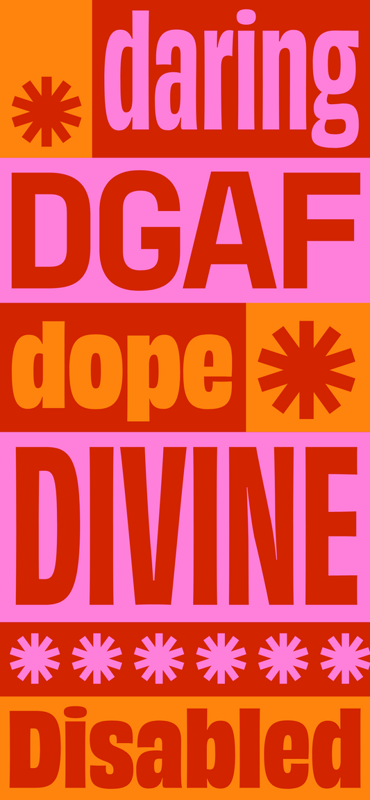 A mobile wallpaper which features bold text on vibrant blocks reads: "daring," "DGAF," "dope," "DIVINE," and "Disabled" with tohuwhetū, using red, pink, and orange. 