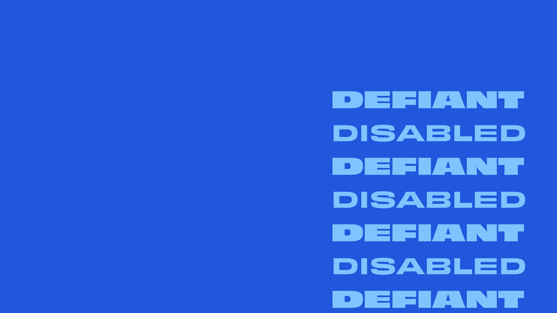 Blue background with the words "DEFIANT" and "DISABLED" repeated vertically in alternating bold and regular fonts.