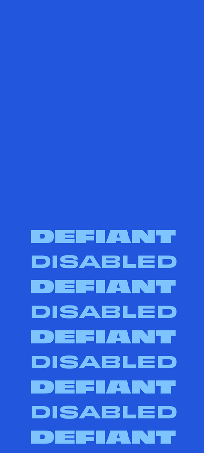 A mobile wallpaper with a blue background with the words "DEFIANT" and "DISABLED" repeated vertically in alternating bold and regular fonts.