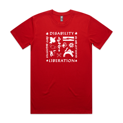A red t-shirt with a white screen print of  text reading "Disability Liberation", "Collective Care" and "No One Left Behind" in a box surrounding the symbols. The symbols include a bird, a
wiggly arrow, hands holding each other, a mask: a megaphone, a smiley sun, two people dancing and spoons.